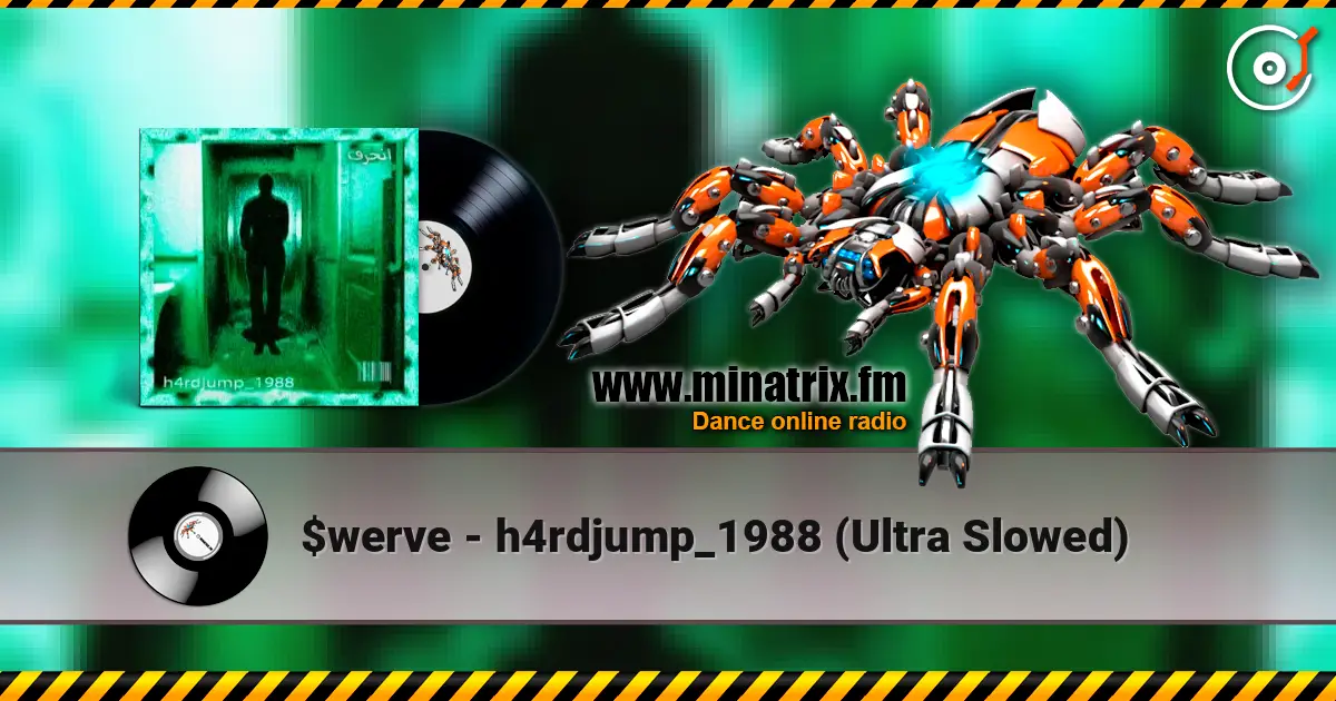 $werve - h4rdjump_1988 (Ultra Slowed) escuchar online en alta calidad | Minatrix.FM
