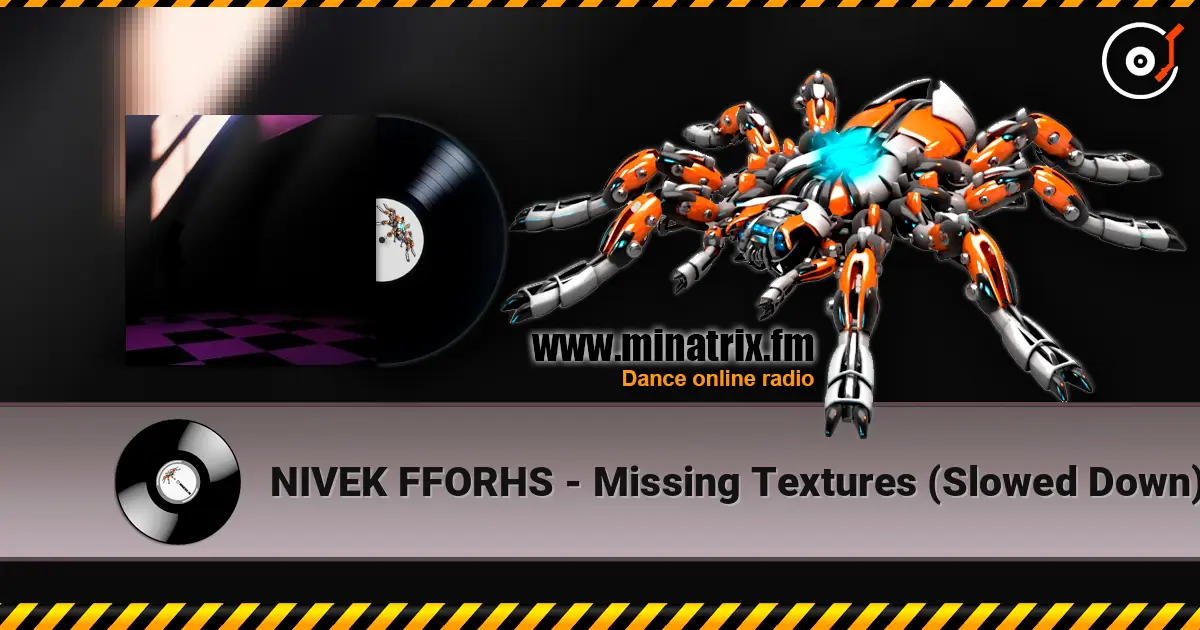 NIVEK FFORHS - Missing Textures (Slowed Down) escuchar online en alta calidad | Minatrix.FM