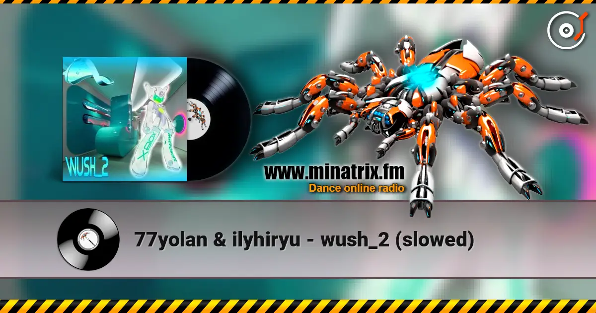 77yolan & ilyhiryu - wush_2 (slowed) escuchar online en alta calidad | Minatrix.FM