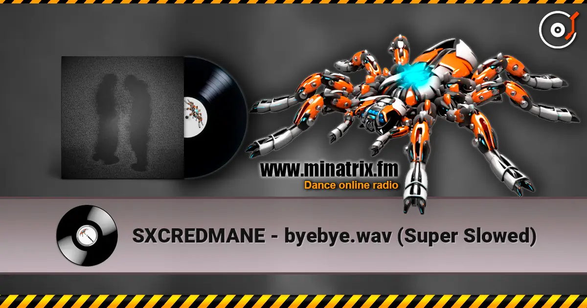 SXCREDMANE - byebye.wav (Super Slowed) escuchar online en alta calidad | Minatrix.FM