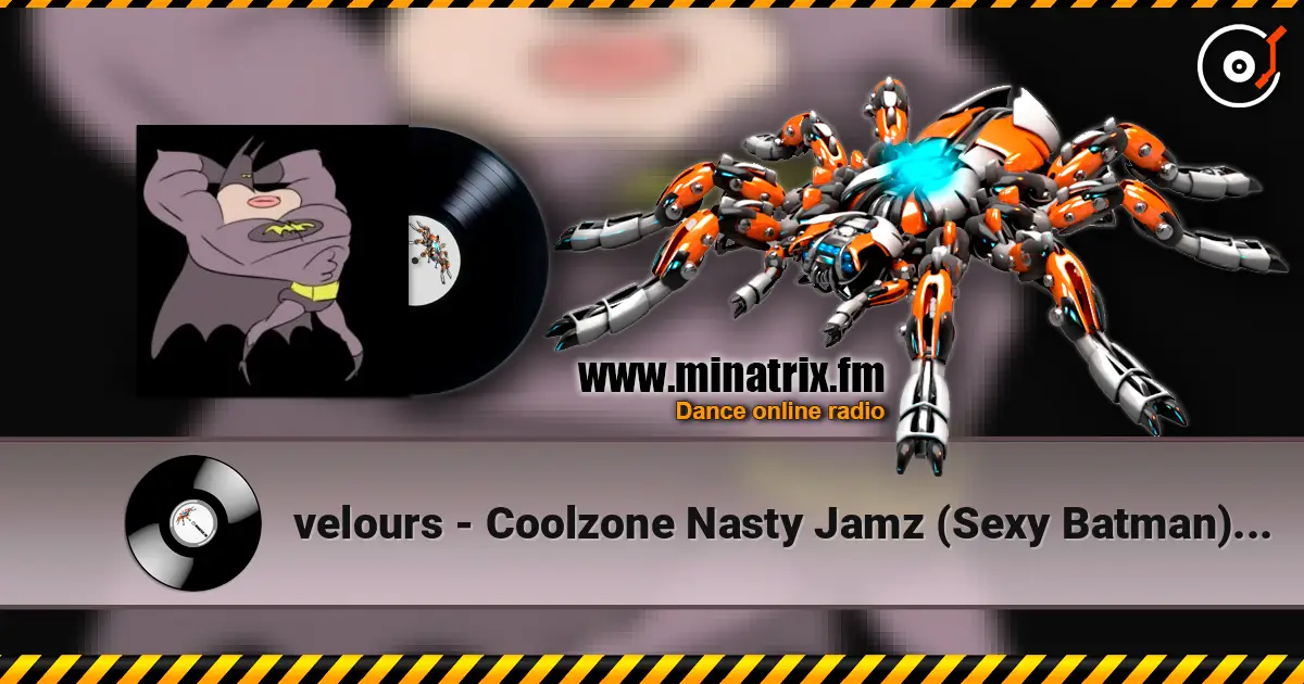 velours - Coolzone Nasty Jamz (Sexy Batman) [Slowed] escuchar online en alta calidad | Minatrix.FM