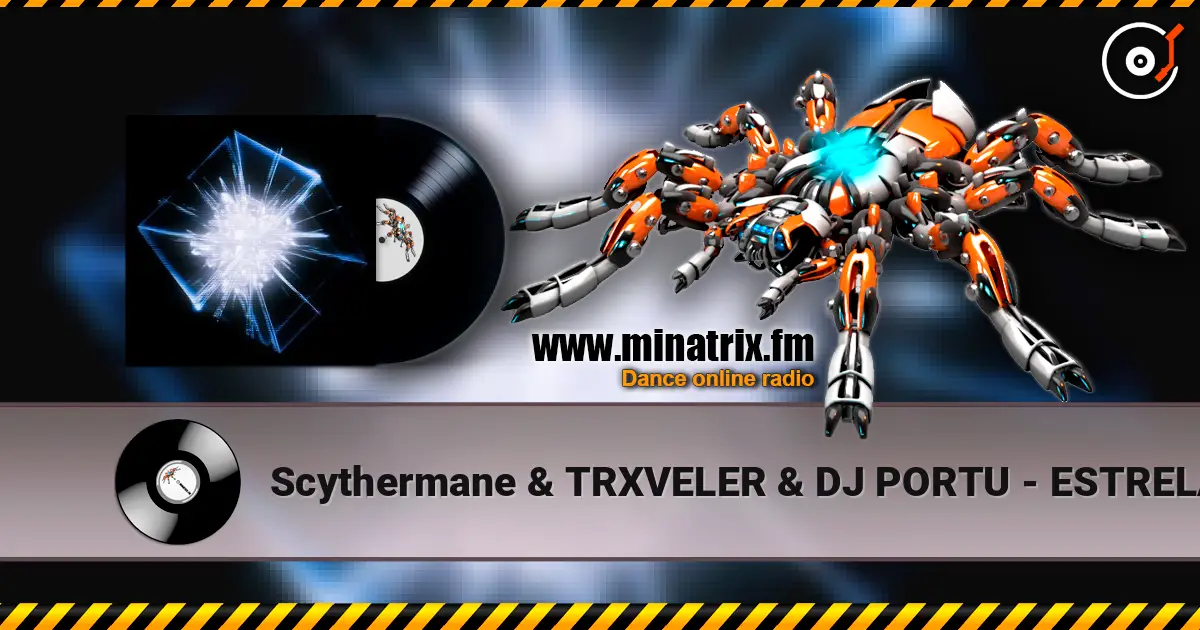 Scythermane & TRXVELER & DJ PORTU - ESTRELA BAILANTE (Slowed) listen online in high quality | Minatrix.FM