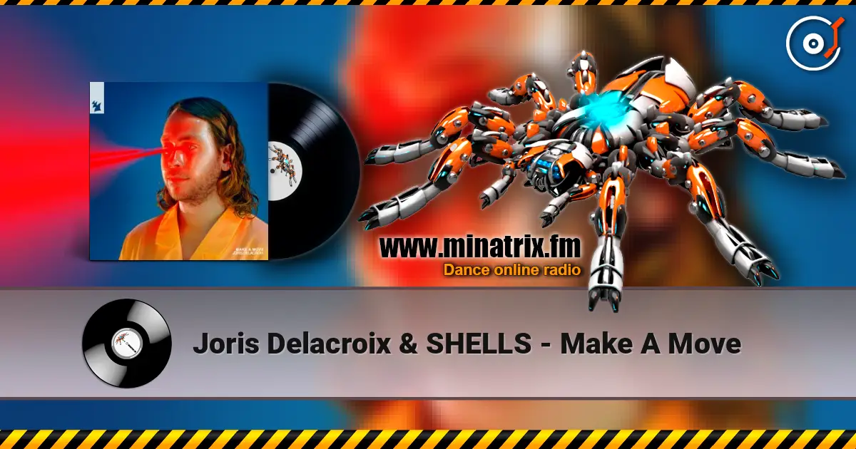 Joris Delacroix & SHELLS - Make A Move escuchar online en alta calidad | Minatrix.FM