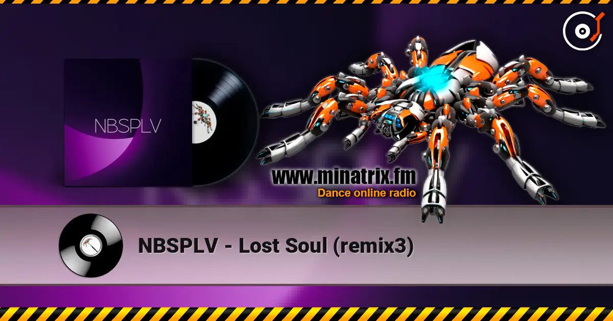NBSPLV - Lost Soul (remix3) listen online in high quality | Minatrix.FM