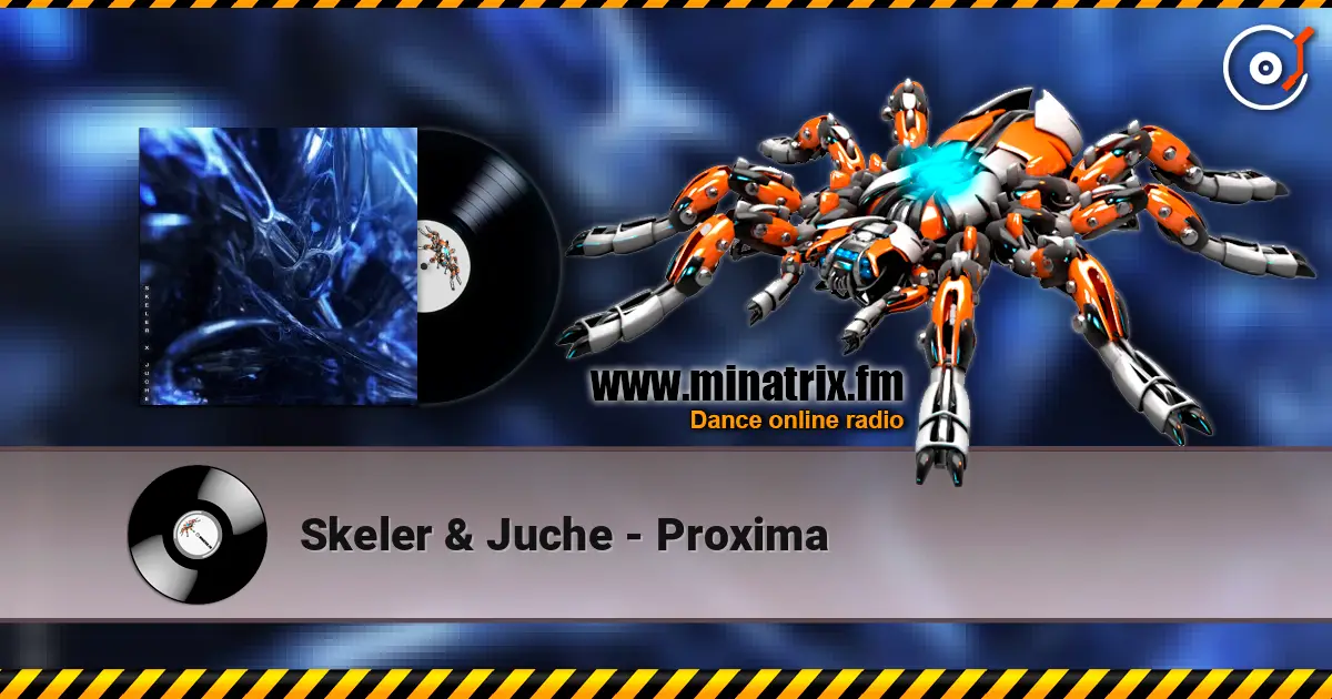 Skeler & Juche - Proxima listen online in high quality | Minatrix.FM