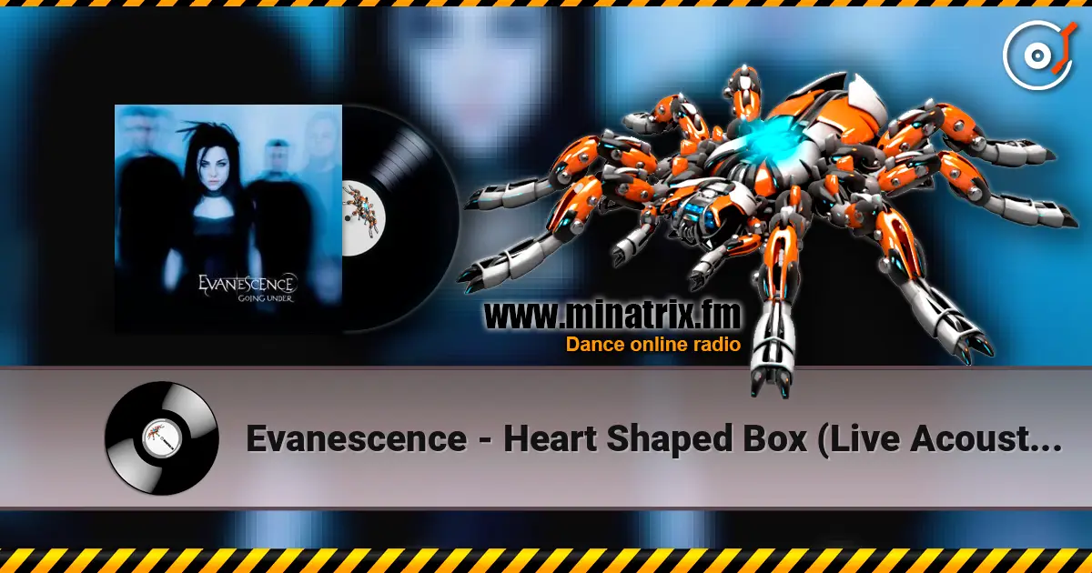 Evanescence - Heart Shaped Box (Live Acoustic Version) слухати онлайн у високій якості | Minatrix.FM
