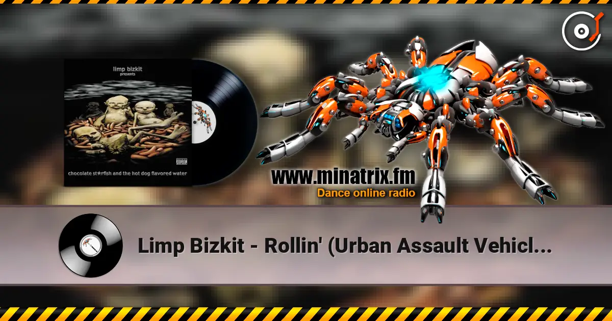 Limp Bizkit - Rollin' (Urban Assault Vehicle) Feat. Method Man, Redman And DMX escuchar online en alta calidad | Minatrix.FM