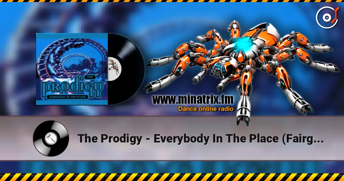 The Prodigy - Everybody In The Place (Fairground Edit) escuchar online en alta calidad | Minatrix.FM