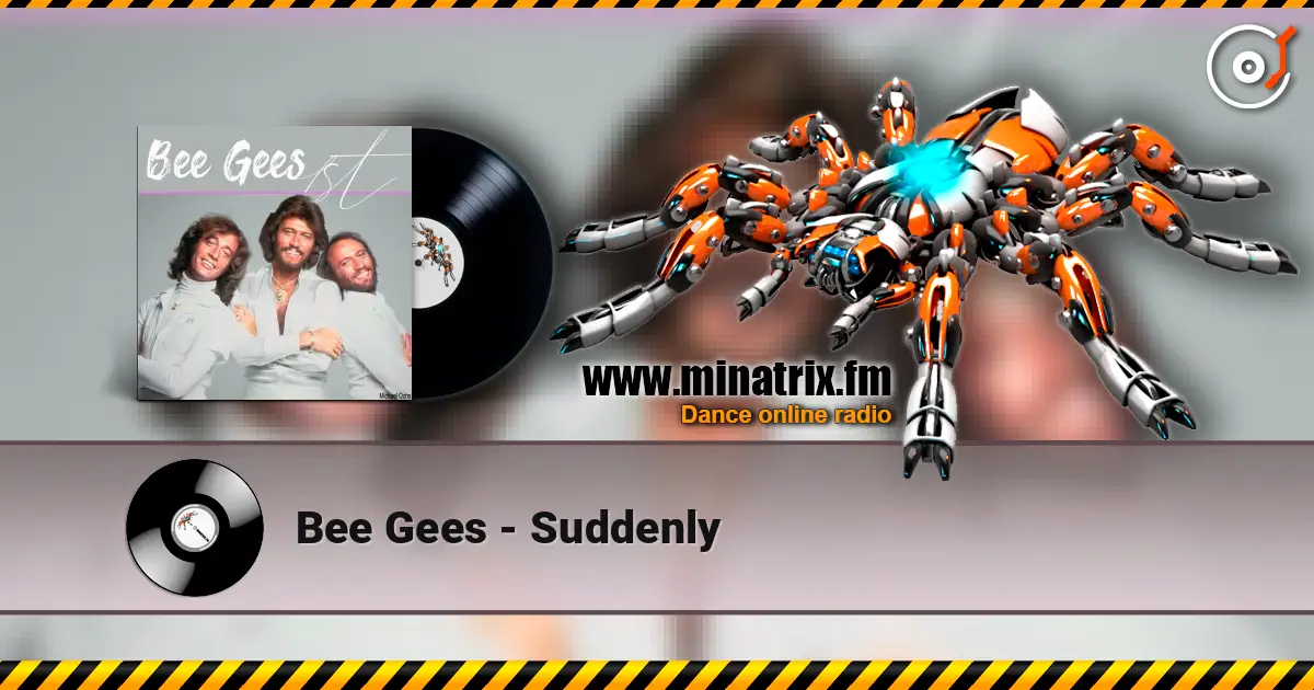 Bee Gees - Suddenly escuchar online en alta calidad | Minatrix.FM