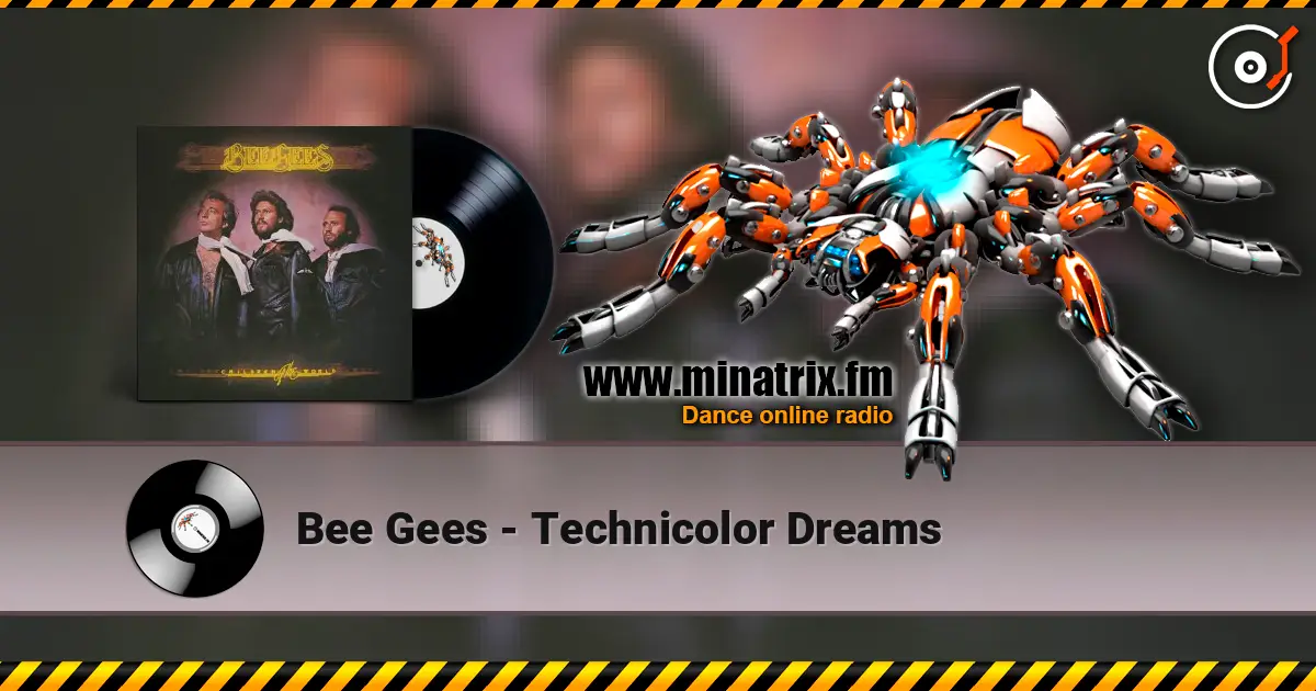 Bee Gees - Technicolor Dreams слухати онлайн у високій якості | Minatrix.FM