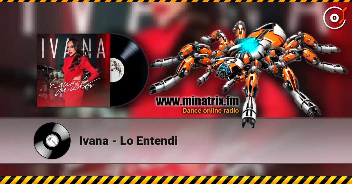 Ivana - Lo Entendi listen online in high quality | Minatrix.FM