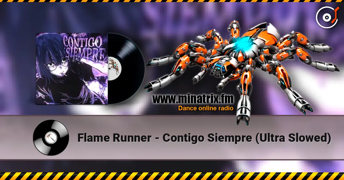 Flame Runner - Contigo Siempre (Ultra Slowed) listen online in high quality | Minatrix.FM