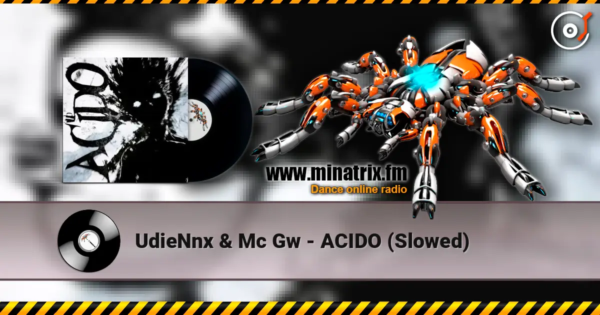 UdieNnx & Mc Gw - ACIDO (Slowed) escuchar online en alta calidad | Minatrix.FM
