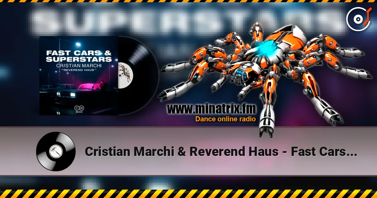 Cristian Marchi & Reverend Haus - Fast Cars & Superstars escuchar online en alta calidad | Minatrix.FM