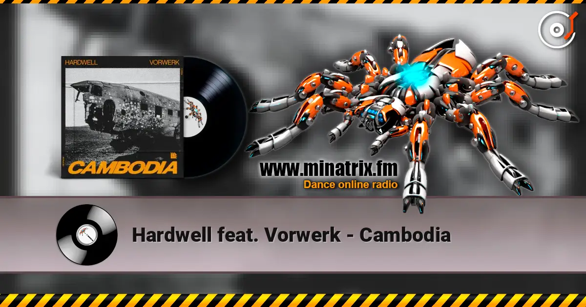 Hardwell feat. Vorwerk - Cambodia escuchar online en alta calidad | Minatrix.FM