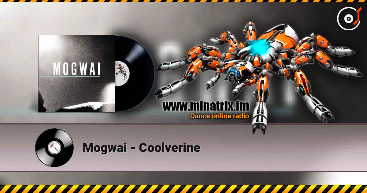 Mogwai - Coolverine escuchar online en alta calidad | Minatrix.FM