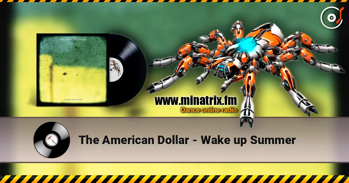The American Dollar - Wake up Summer listen online in high quality | Minatrix.FM