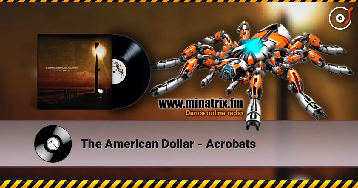The American Dollar - Acrobats escuchar online en alta calidad | Minatrix.FM