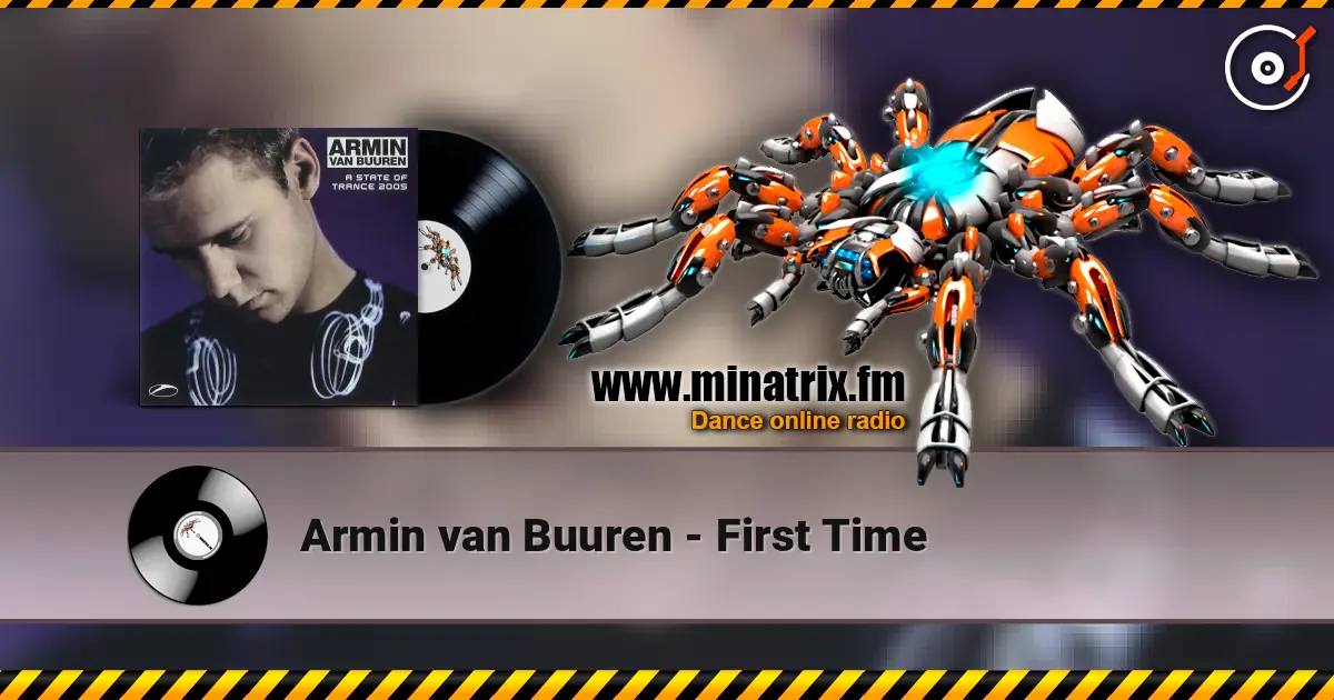 Armin van Buuren - First Time escuchar online en alta calidad | Minatrix.FM