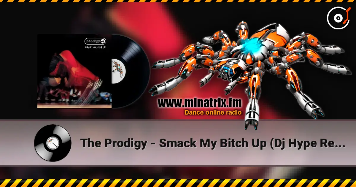 The Prodigy - Smack My Bitch Up (Dj Hype Remix) escuchar online en alta calidad | Minatrix.FM
