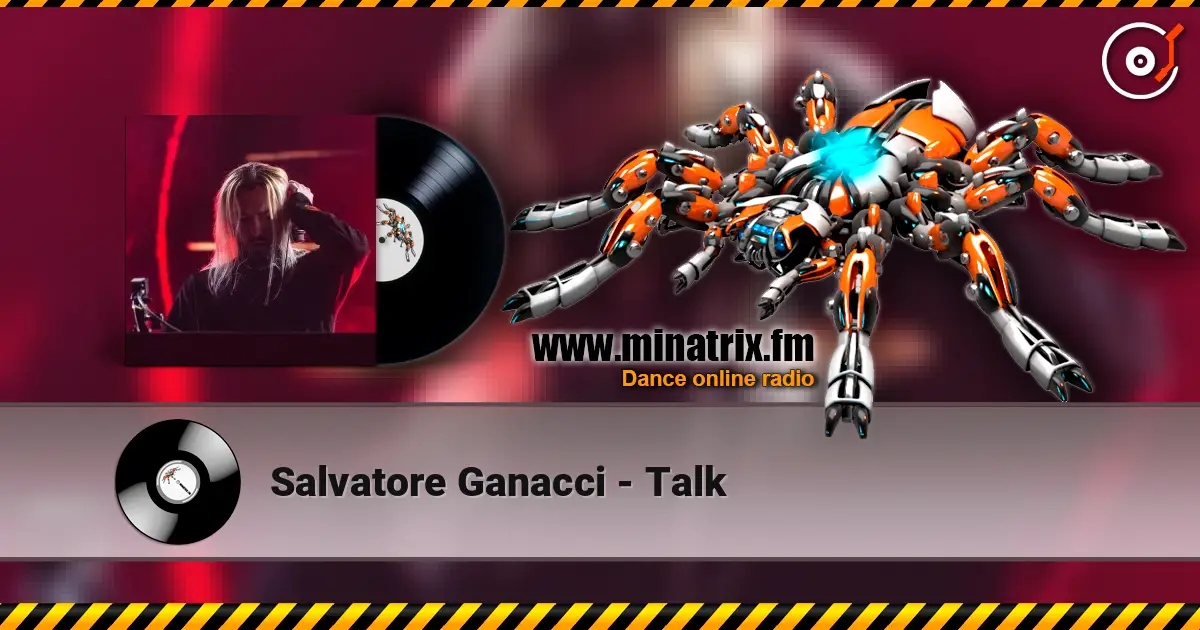 Salvatore Ganacci - Talk слухати онлайн у високій якості | Minatrix.FM