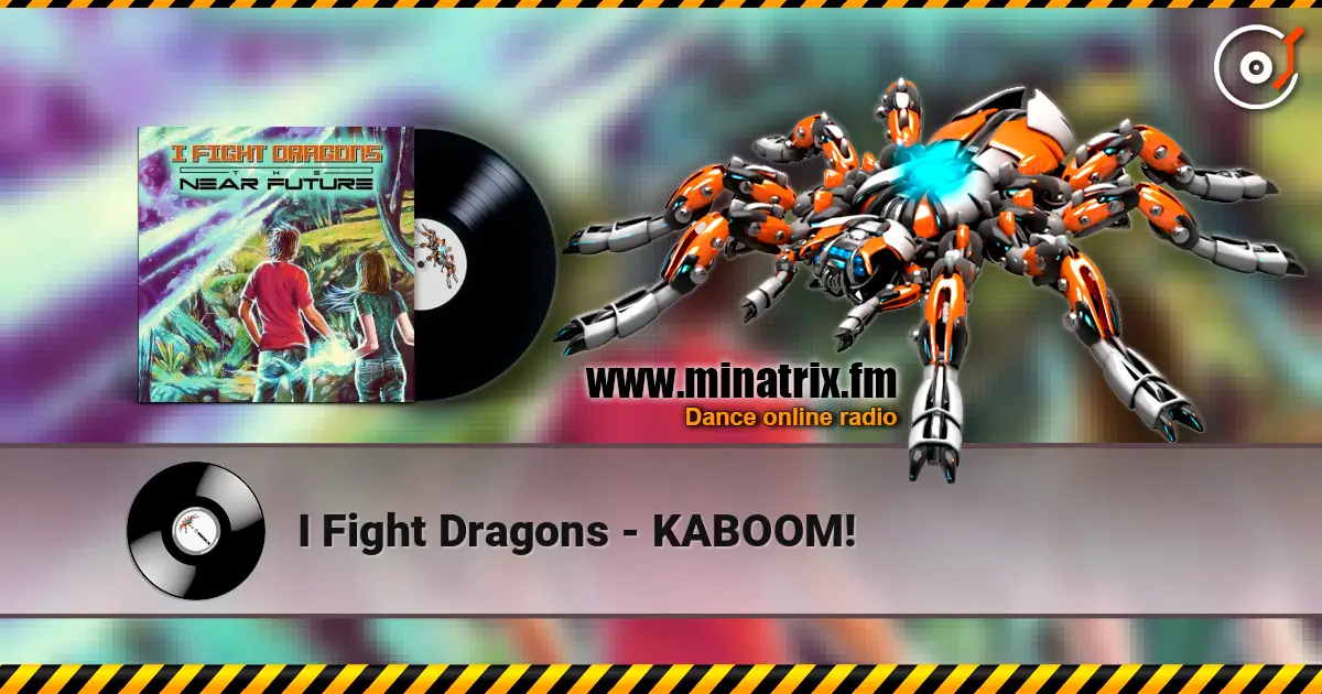 I Fight Dragons - KABOOM! listen online in high quality | Minatrix.FM