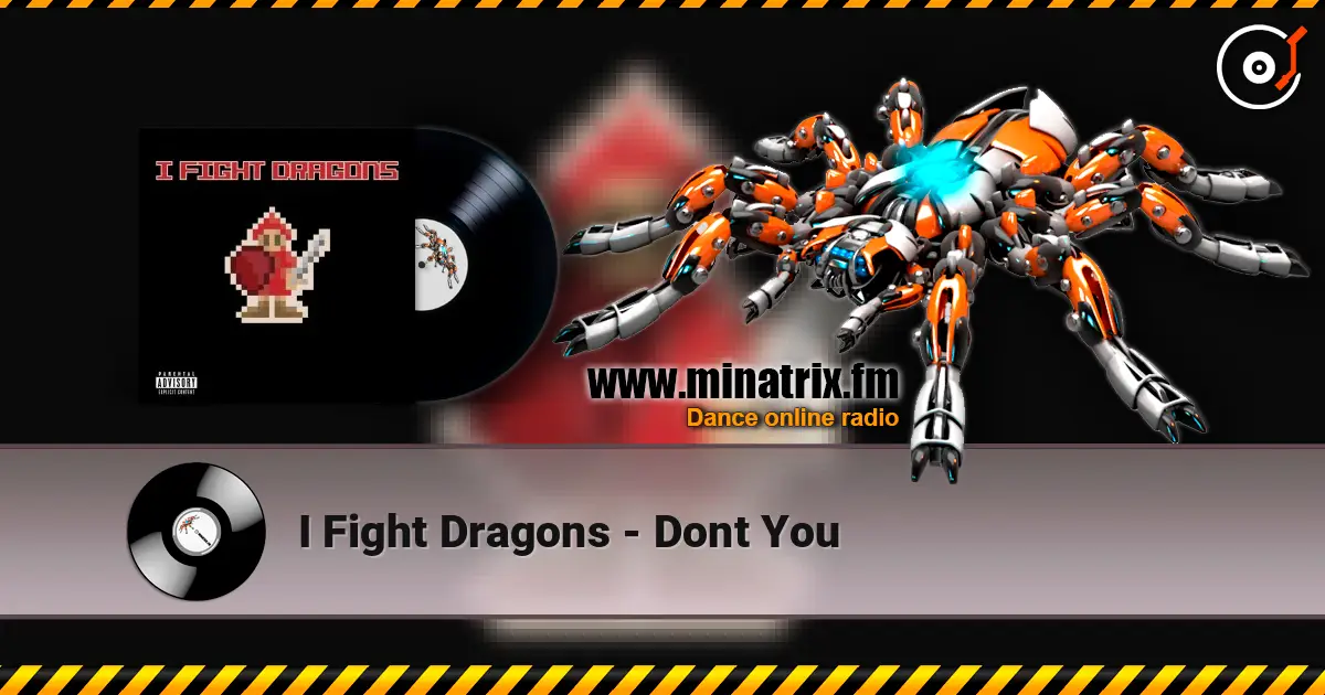 I Fight Dragons - Dont You escuchar online en alta calidad | Minatrix.FM