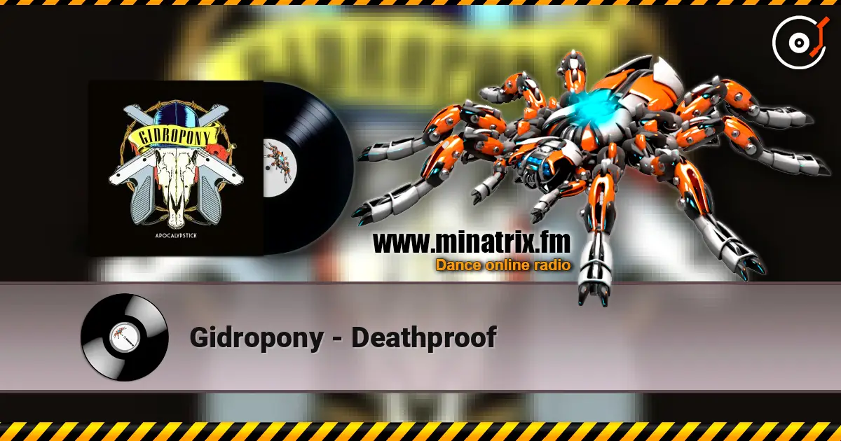 Gidropony - Deathproof escuchar online en alta calidad | Minatrix.FM