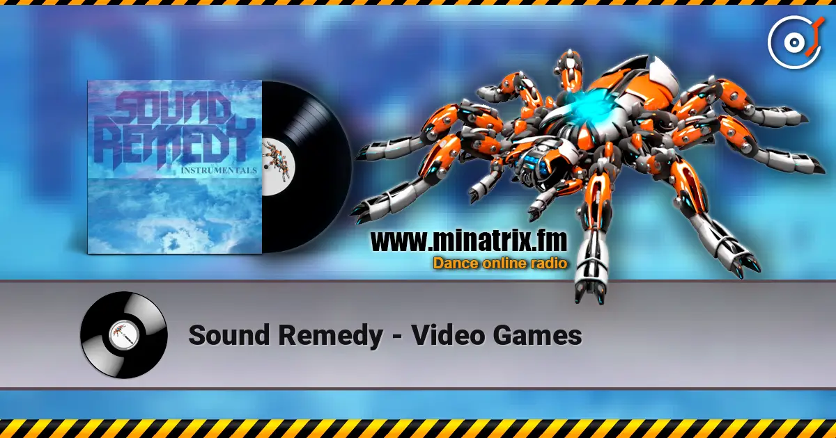 Sound Remedy - Video Games listen online in high quality | Minatrix.FM
