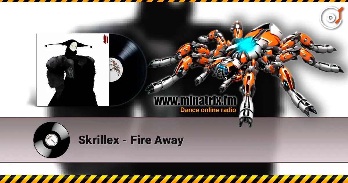 Skrillex - Fire Away escuchar online en alta calidad | Minatrix.FM