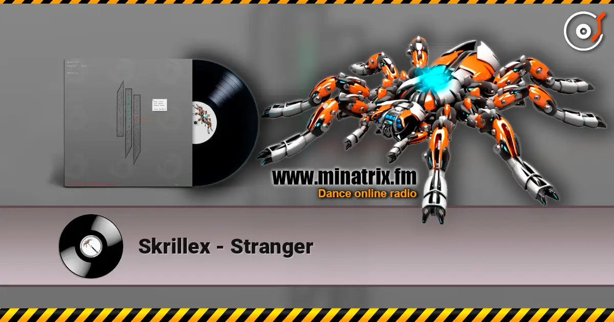 Skrillex - Stranger escuchar online en alta calidad | Minatrix.FM