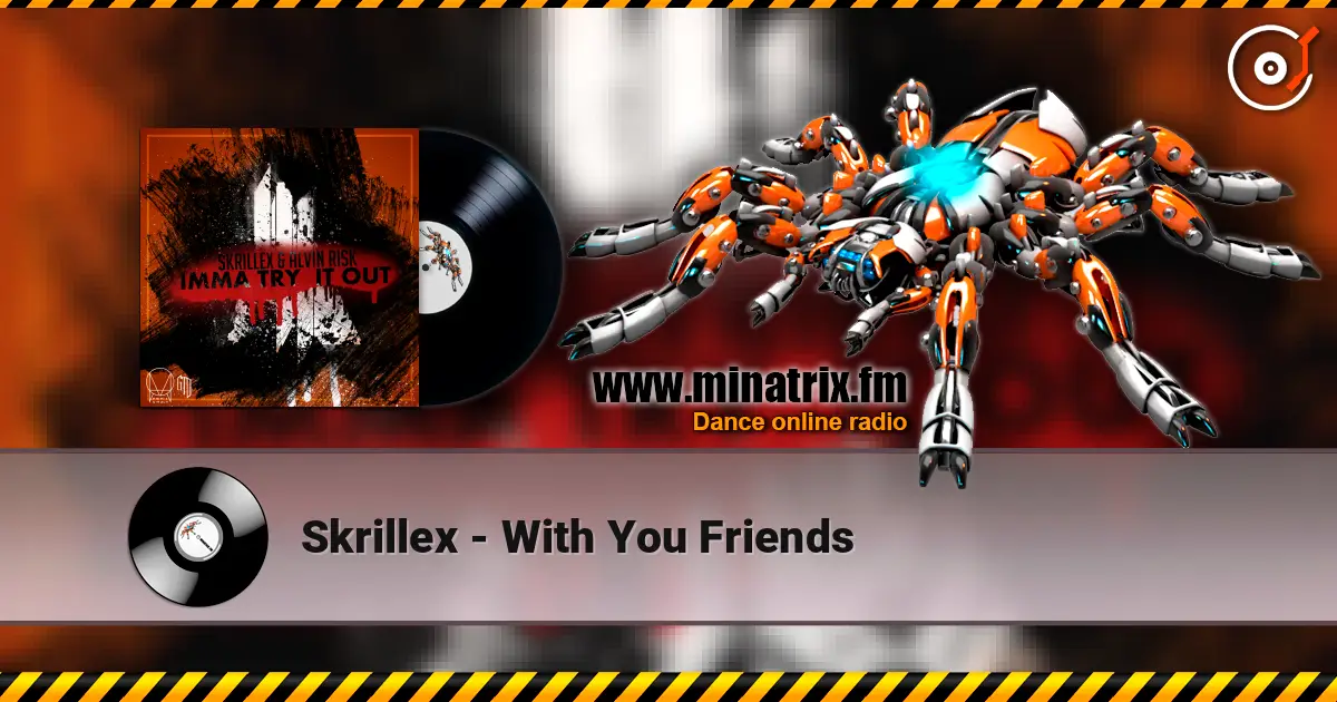 Skrillex - With You Friends escuchar online en alta calidad | Minatrix.FM