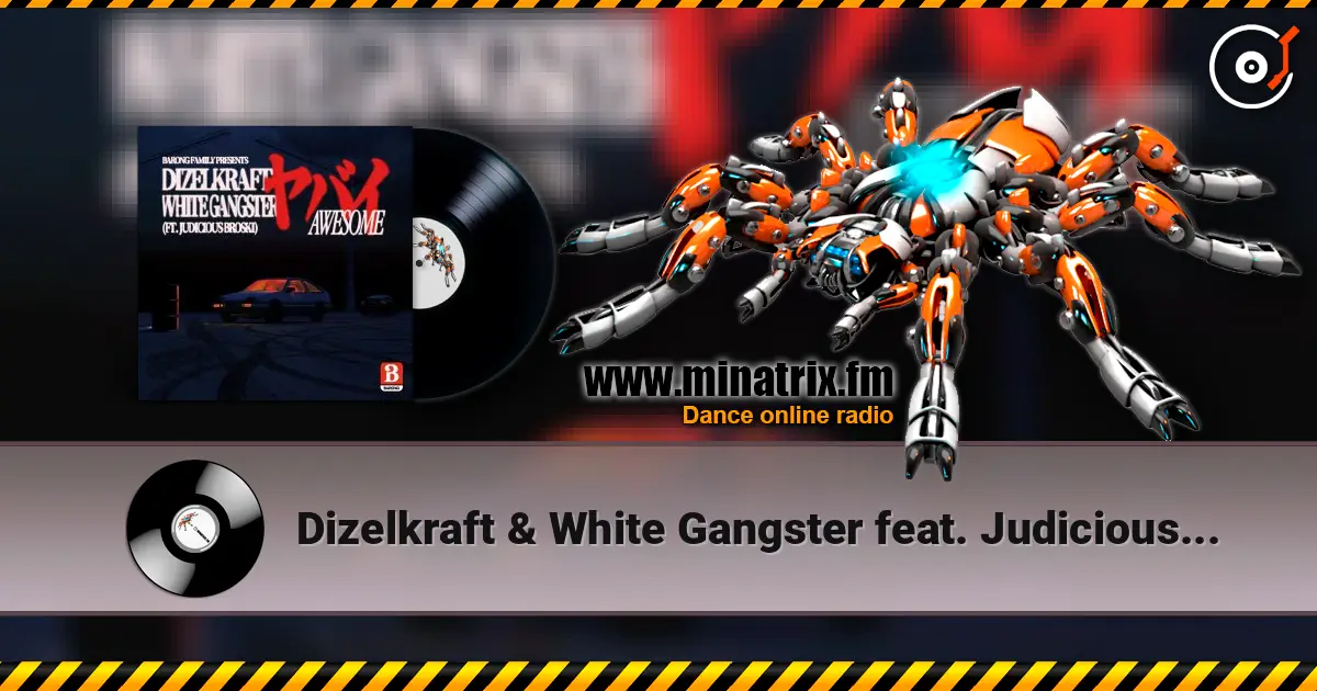 Dizelkraft & White Gangster feat. Judicious Broski - Awesome escuchar online en alta calidad | Minatrix.FM