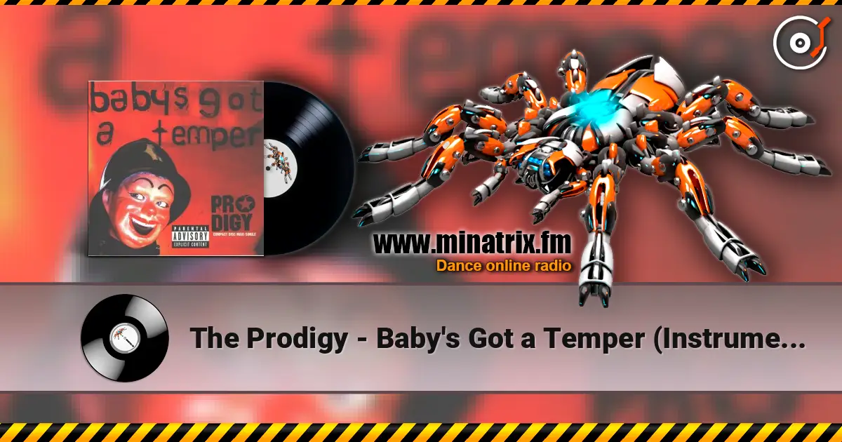 The Prodigy - Baby's Got a Temper (Instrumental) escuchar online en alta calidad | Minatrix.FM