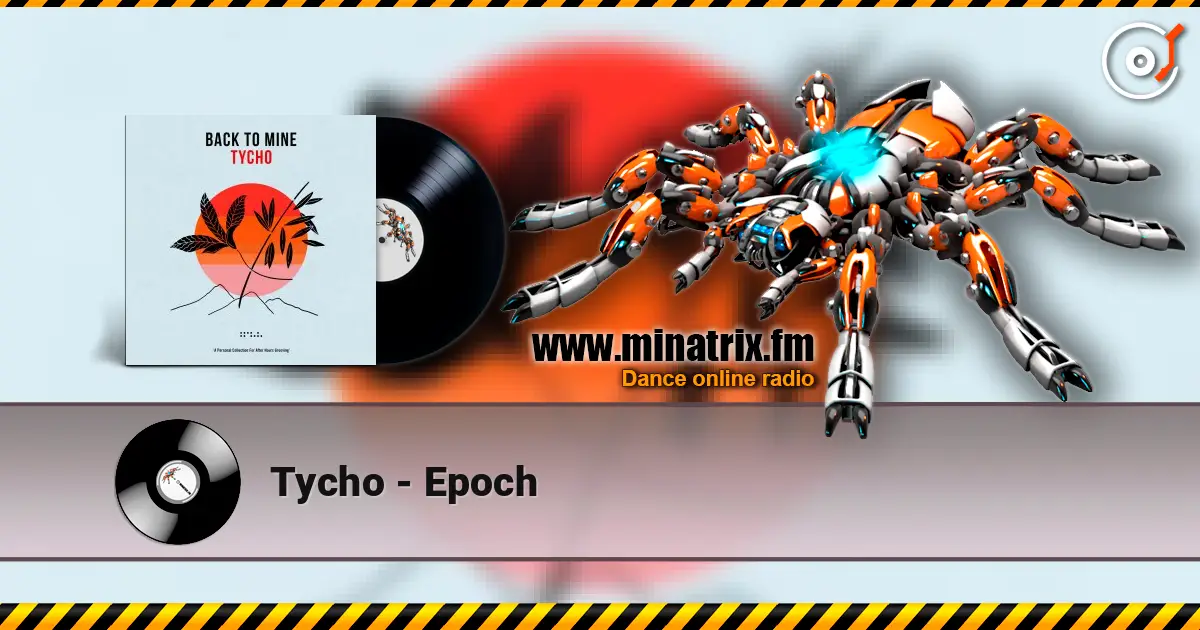 Tycho - Epoch escuchar online en alta calidad | Minatrix.FM