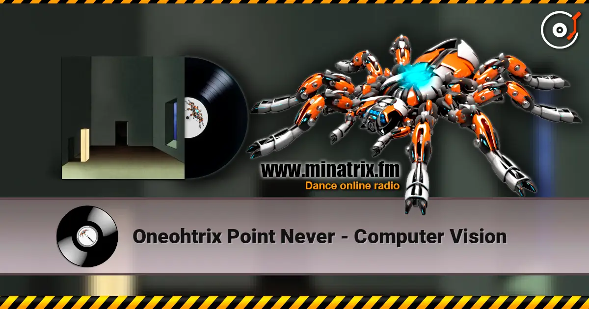 Oneohtrix Point Never - Computer Vision escuchar online en alta calidad | Minatrix.FM