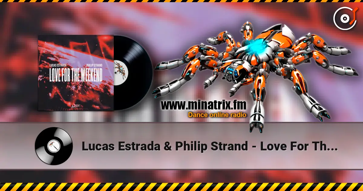 Lucas Estrada & Philip Strand - Love For The Weekend escuchar online en alta calidad | Minatrix.FM