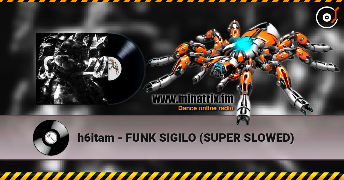 h6itam - FUNK SIGILO (SUPER SLOWED) escuchar online en alta calidad | Minatrix.FM