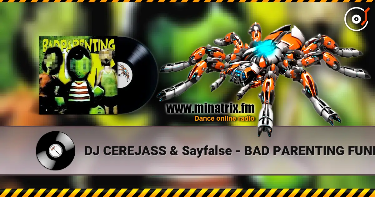DJ CEREJASS & Sayfalse - BAD PARENTING FUNK (Super Slowed) escuchar online en alta calidad | Minatrix.FM