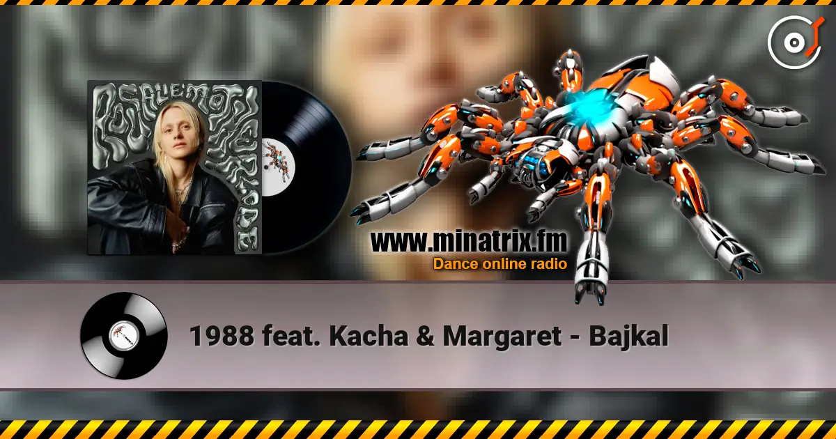 1988 feat. Kacha & Margaret - Bajkal escuchar online en alta calidad | Minatrix.FM
