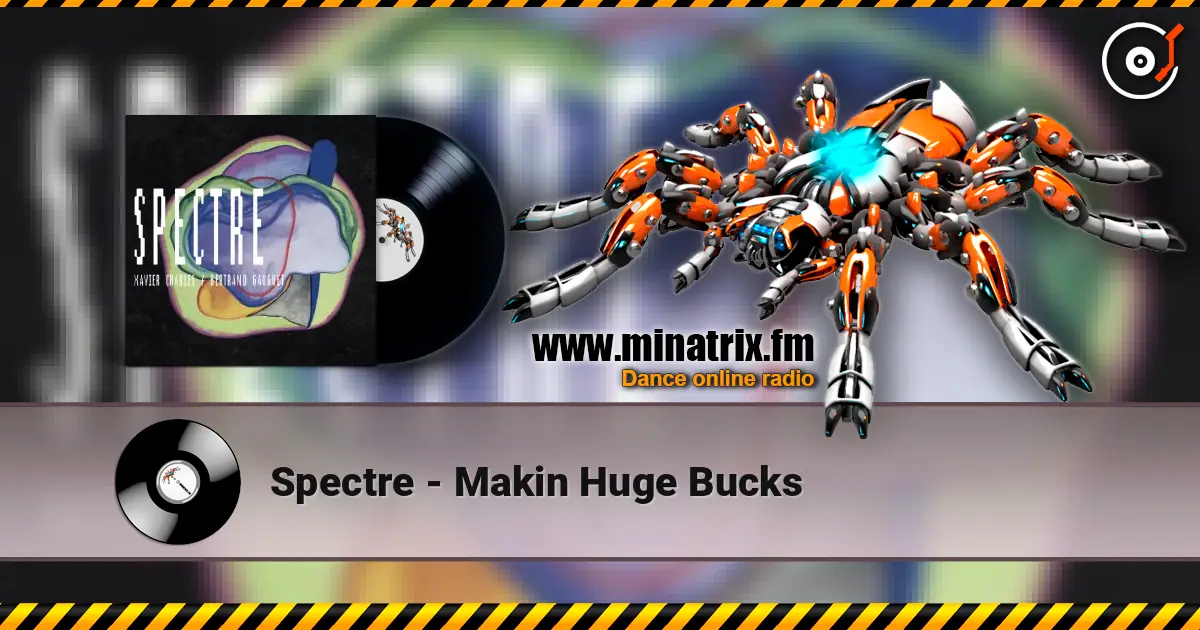 Spectre - Makin Huge Bucks escuchar online en alta calidad | Minatrix.FM