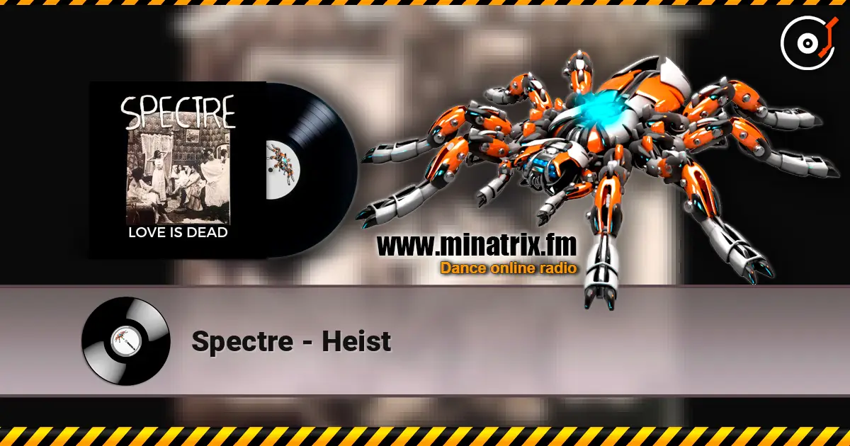 Spectre - Heist escuchar online en alta calidad | Minatrix.FM