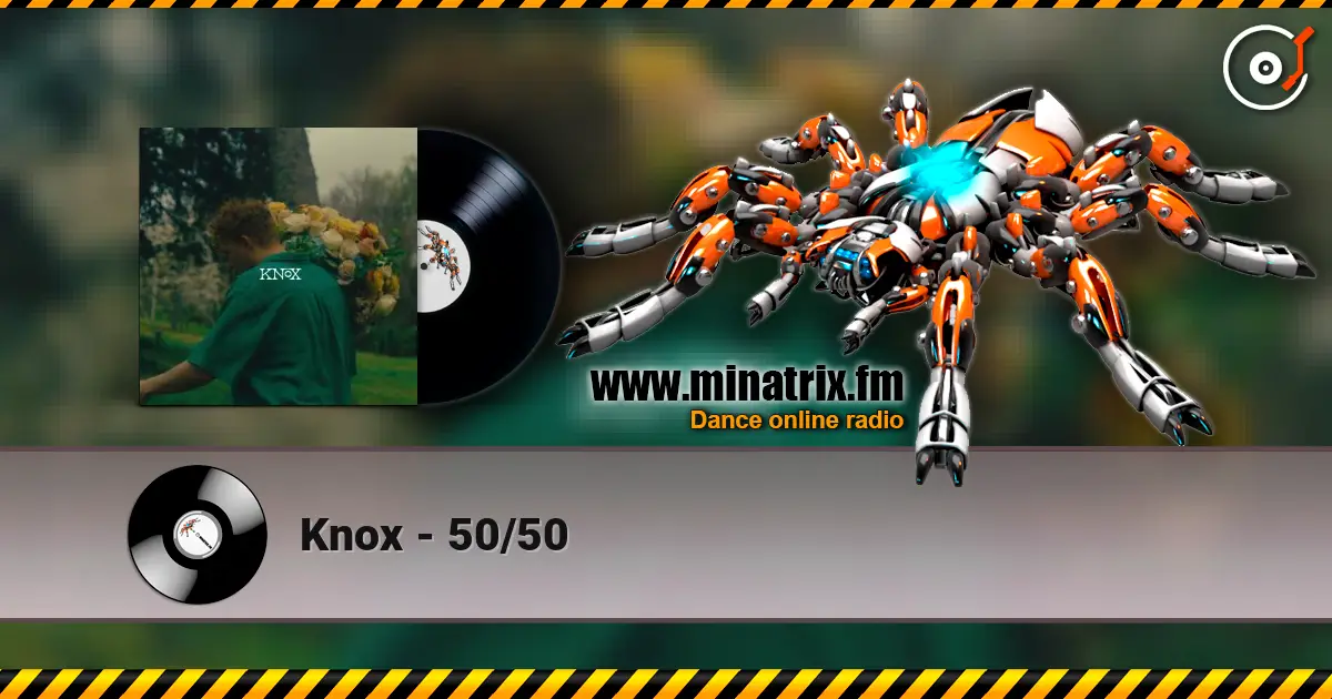 Knox - 50/50 escuchar online en alta calidad | Minatrix.FM
