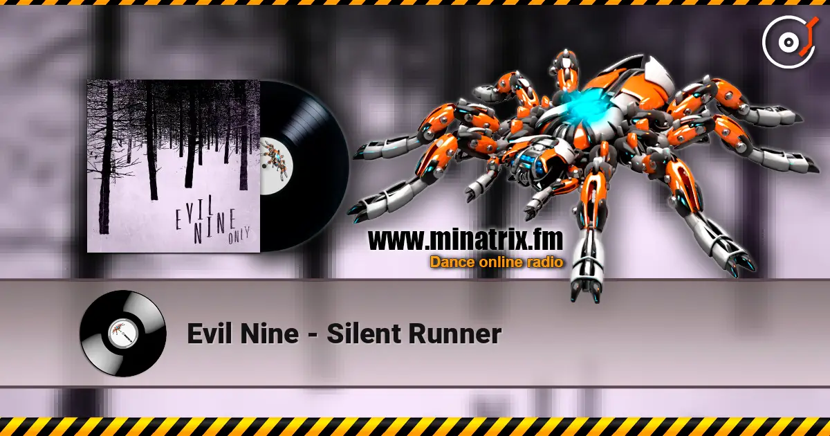 Evil Nine - Silent Runner listen online in high quality | Minatrix.FM