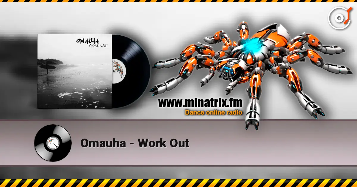 Omauha - Work Out escuchar online en alta calidad | Minatrix.FM