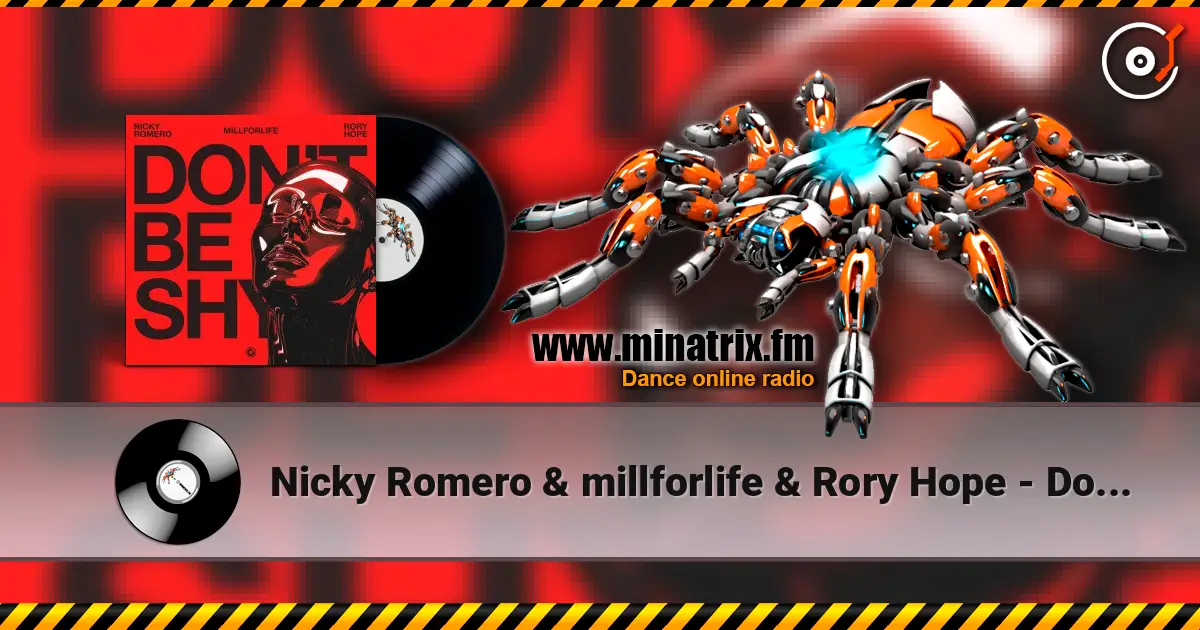 Nicky Romero & millforlife & Rory Hope - Don't Be Shy escuchar online en alta calidad | Minatrix.FM