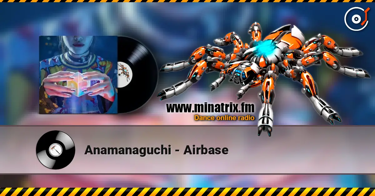 Anamanaguchi - Airbase слухати онлайн у високій якості | Minatrix.FM