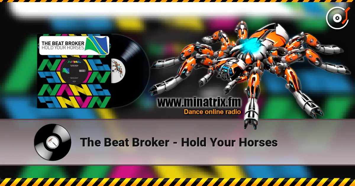 The Beat Broker - Hold Your Horses escuchar online en alta calidad | Minatrix.FM