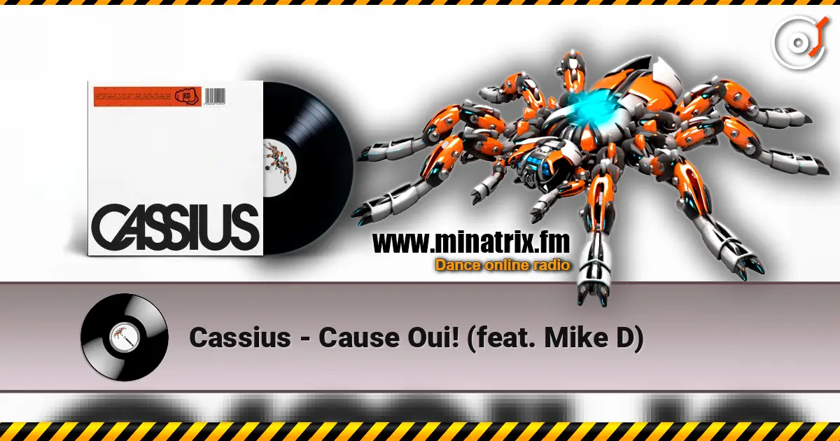 Cassius - Cause Oui! (feat. Mike D) escuchar online en alta calidad | Minatrix.FM