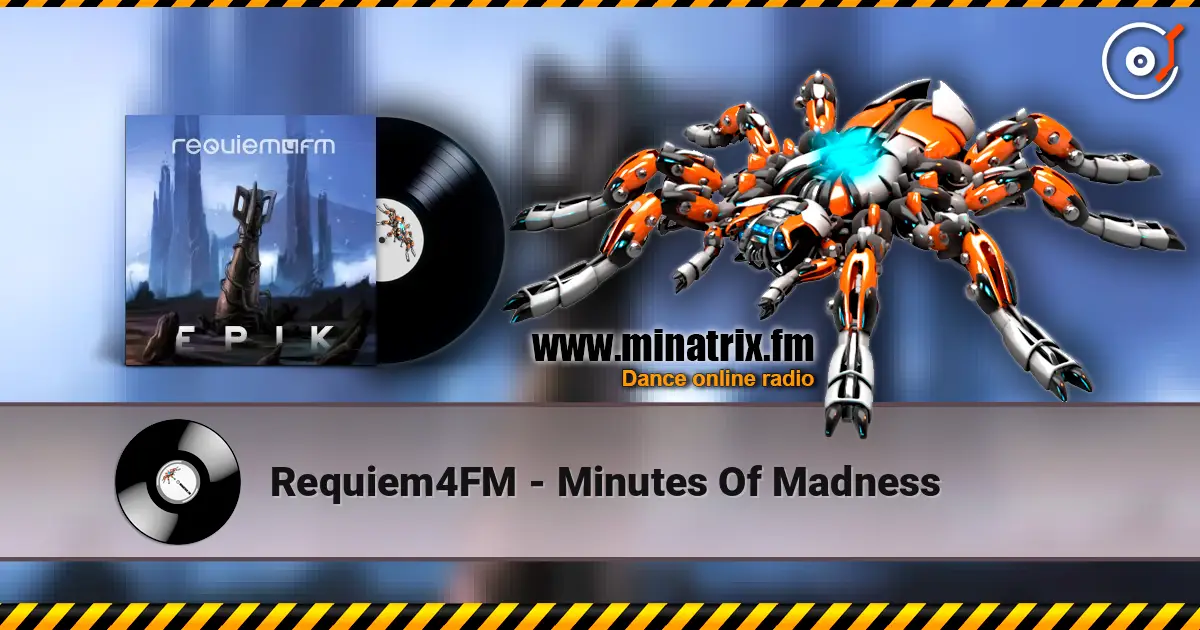 Requiem4FM - Minutes Of Madness escuchar online en alta calidad | Minatrix.FM